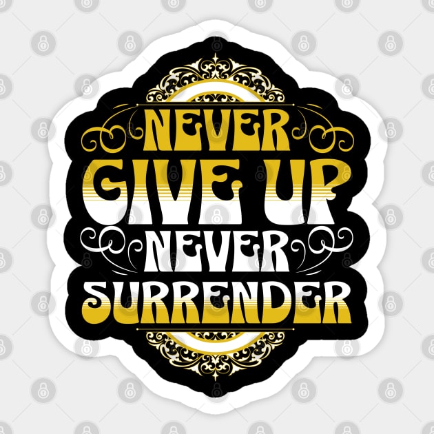 Never Give Up Never Surrender Sticker by Ben Foumen